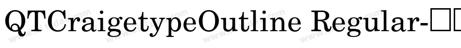 QTCraigetypeOutline Regular字体转换